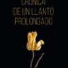 9788417737580_CRONICA_LLANTO_PROLONGADO