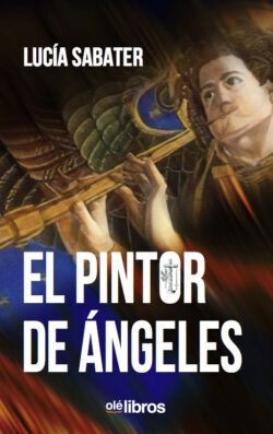 El_pintor_de_angeles_lucia_piquer_ole_libros