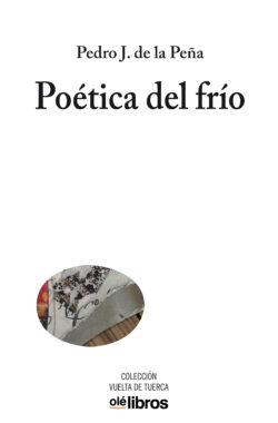 Poetica_del_frio_Pedro_J_de_la_Peña_ole_Libros