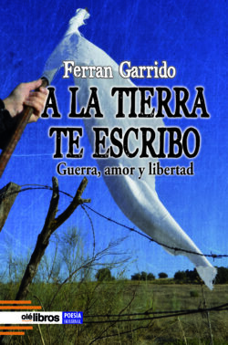 A_la_tierra_te_escribo_Ferran_Garrido_Ole_libros