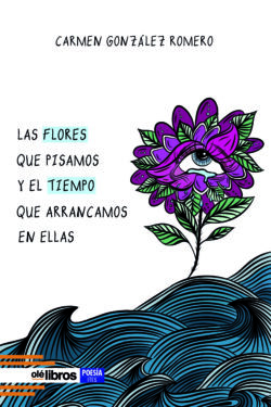 9788419589408_las_flores_que_pisamos_ole_libros