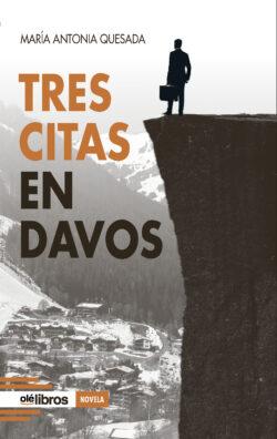 9788410053090_TRES_CITAS_EN_DAVOS_ole_libros_Quesada