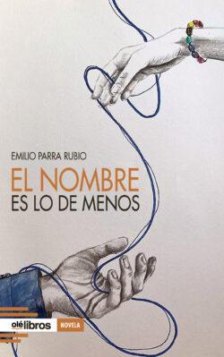9788410053083_EL_NOMBRE_ES_LO_DE_MENOS_ole_libros
