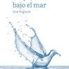 9788410053304_Un_pajaro_bajo_el_mar_ole_libros