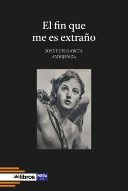9788410053755-El_fin_que_me_es_extrano_ole_libros