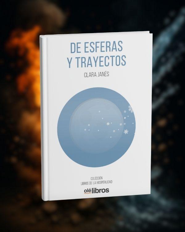 Libros de la hospitalidad: De esferas y trayectos publicado por olé libros