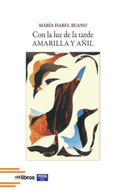 Con la luz de la tarde amarilla y añil