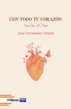 Con todo tu corazón. Una oda al amor